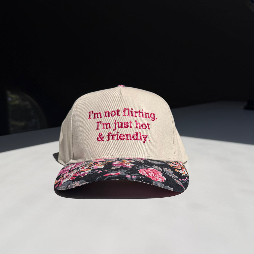 I'm Not Flirting. I'm Just Hot And Friendly. Hat