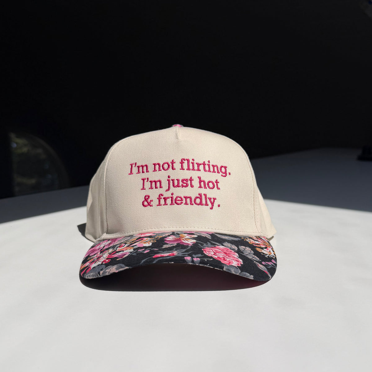 I'm Not Flirting. I'm Just Hot And Friendly. Hat