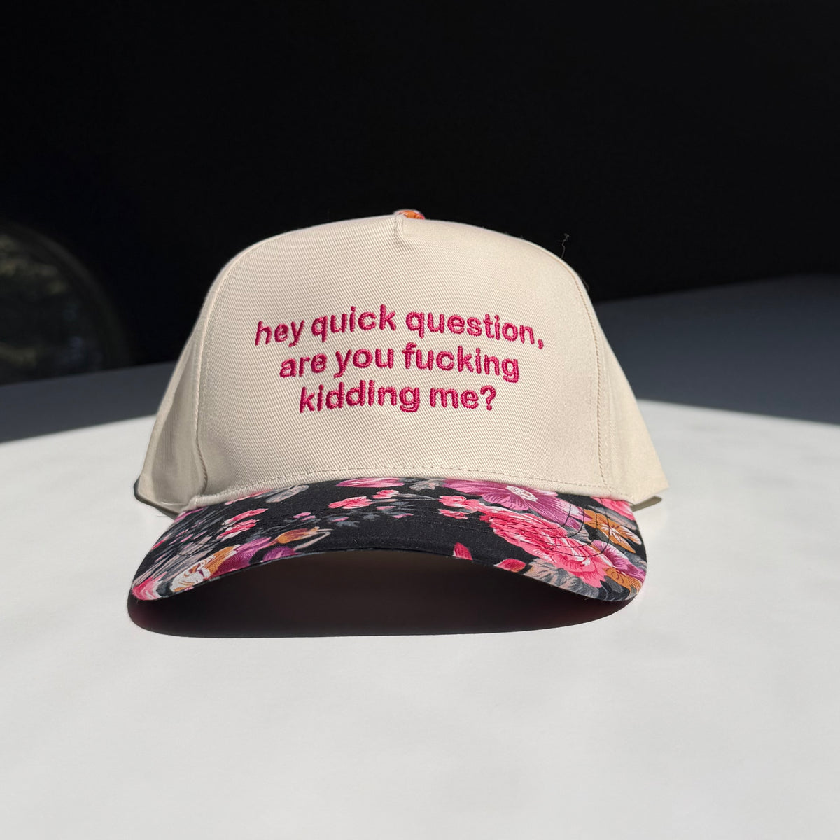 Hey Quick Question, Are You Fucking Kidding Me? Hat
