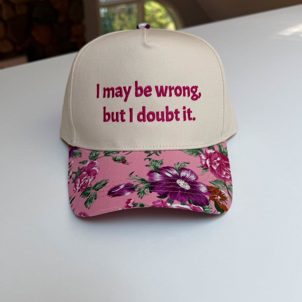 I May Be Wrong, But I Doubt It Hat