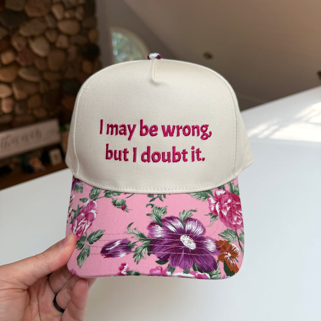 I May Be Wrong, But I Doubt It Hat