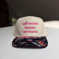 I will succeed because I am insane Hat