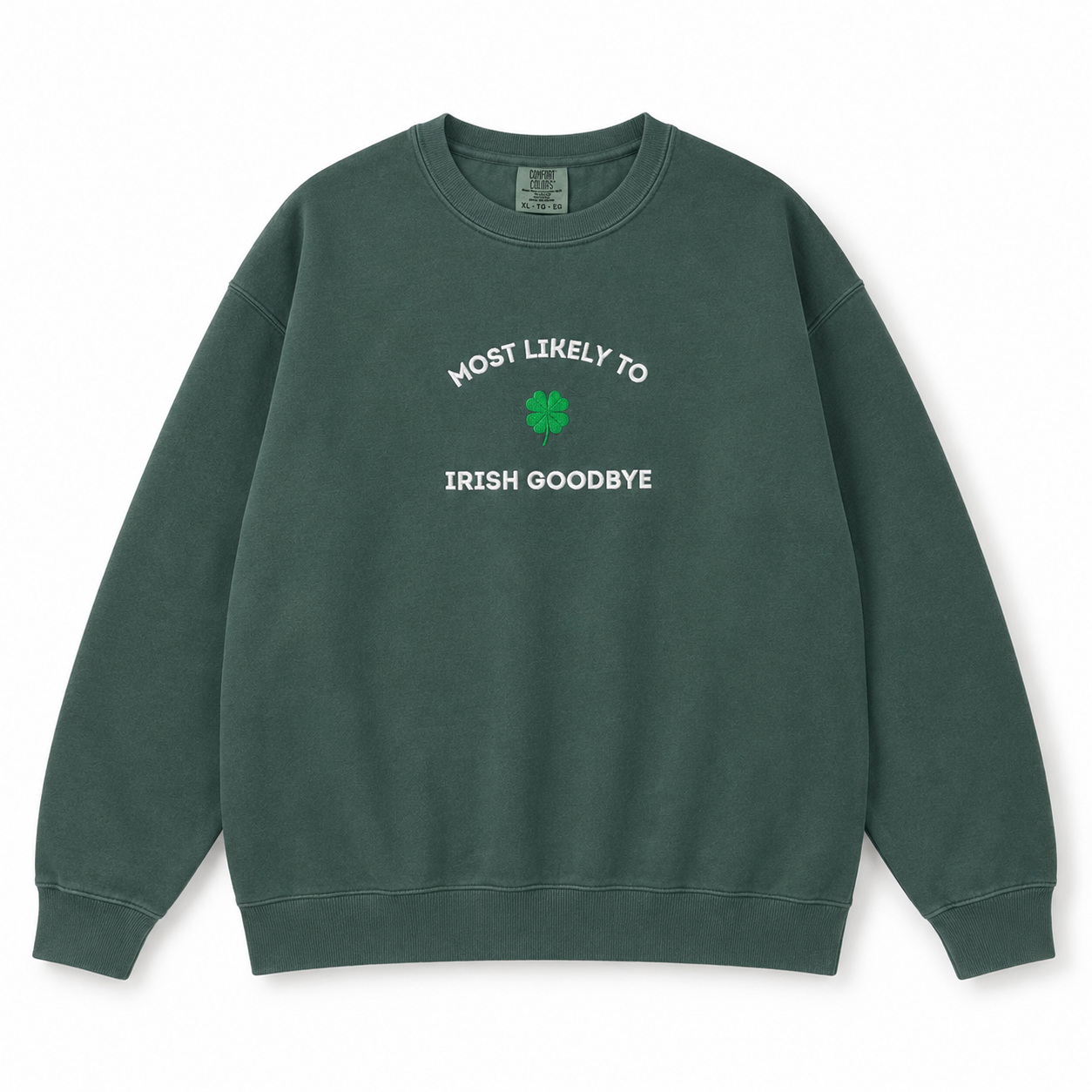 A dark green crewneck sweatshirt with white text reading 'MOST LIKELY TO IRISH GOODBYE' and a green shamrock embroidered on the chest, displayed on a clean white background.