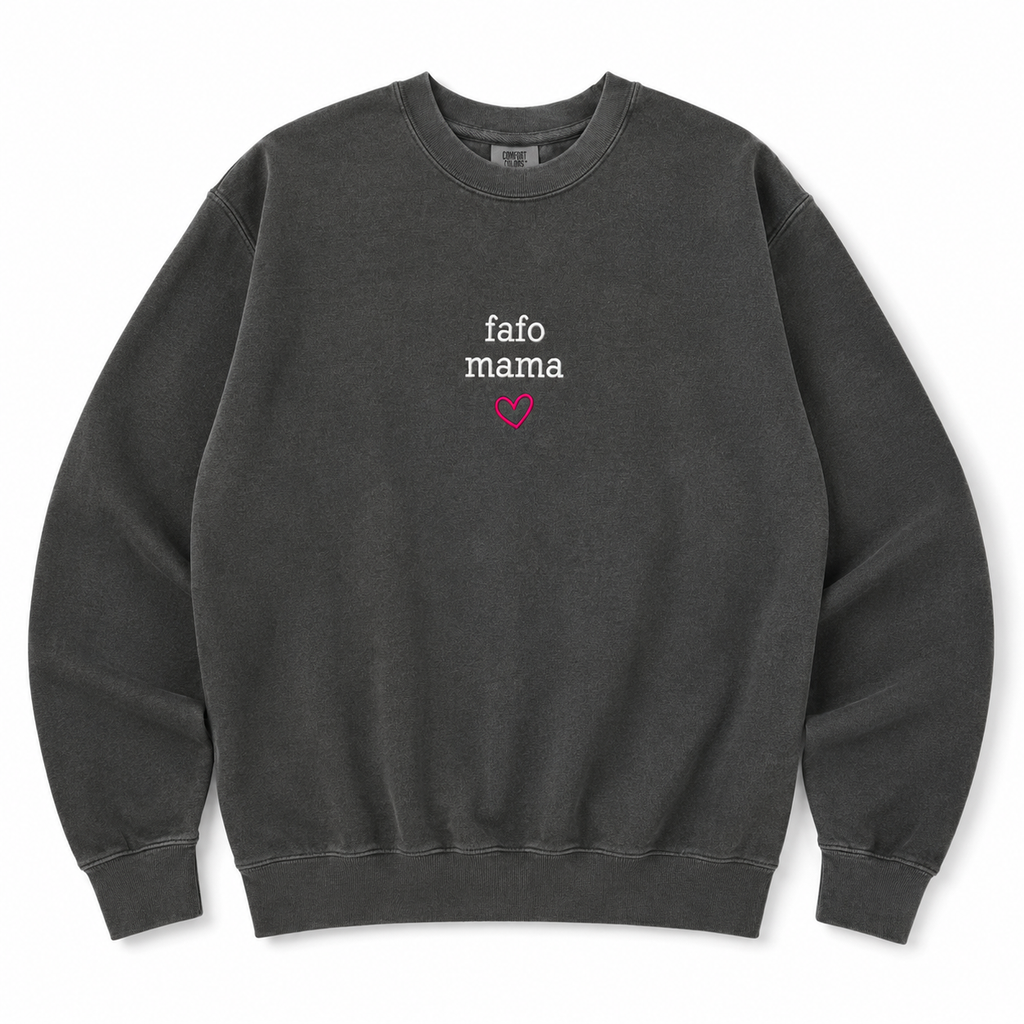 A dark gray crewneck sweatshirt with 'fafo mama' embroidered in white on the chest and a small pink heart underneath, displayed on a clean white background.