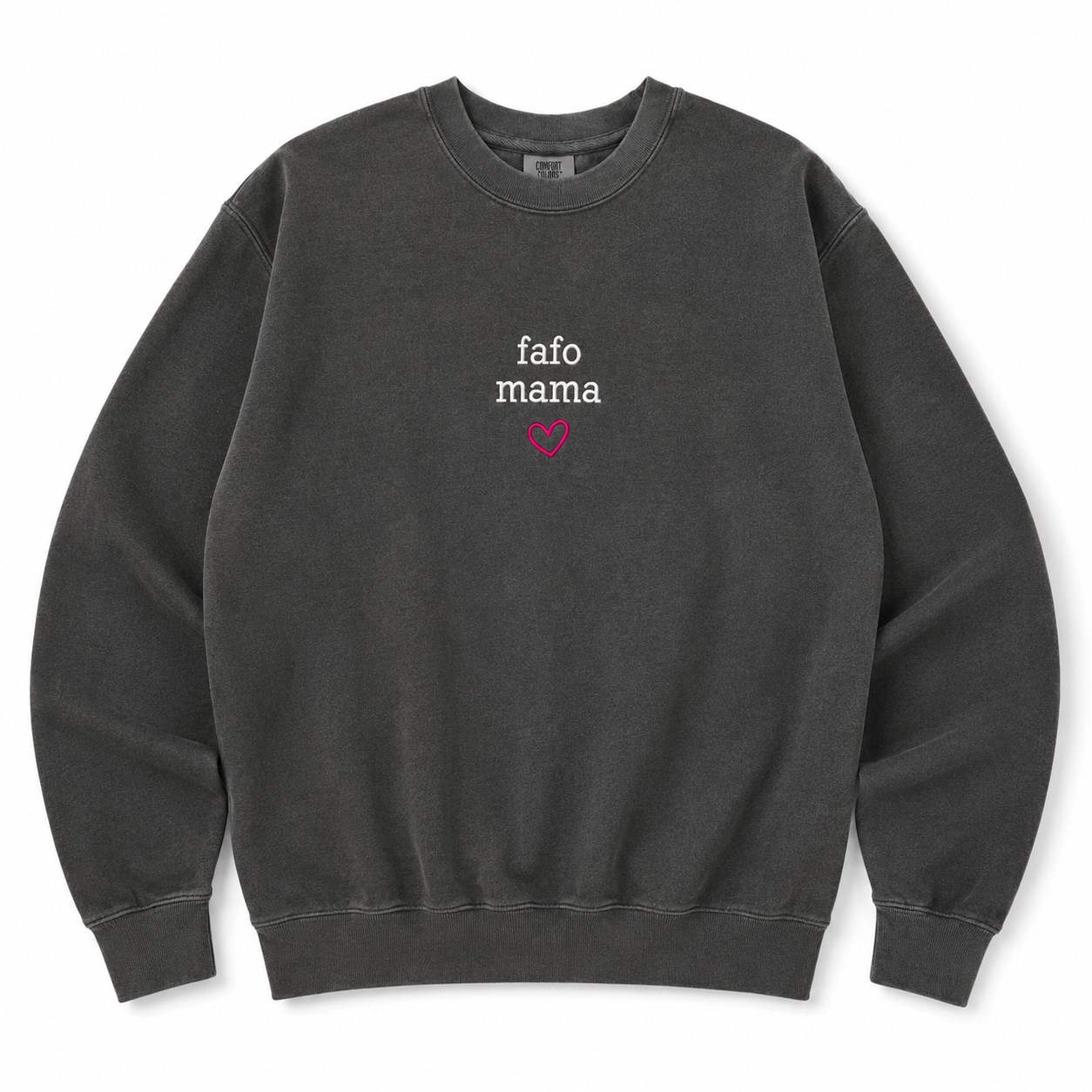 A dark gray crewneck sweatshirt with 'fafo mama' embroidered in white on the chest and a small pink heart underneath, displayed on a clean white background.