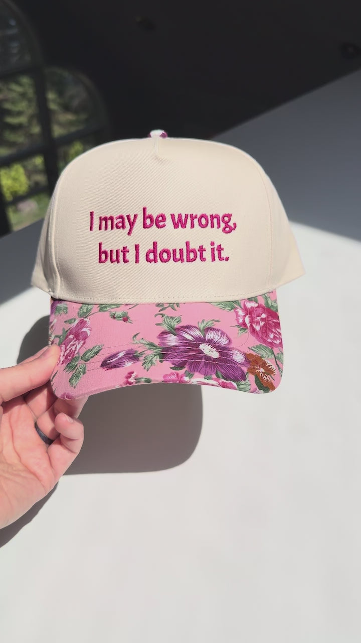 I May Be Wrong, But I Doubt It Hat