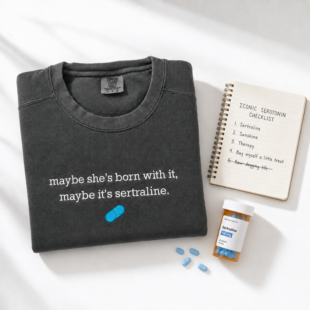 Maybe She's Born With It, Maybe It's Sertraline